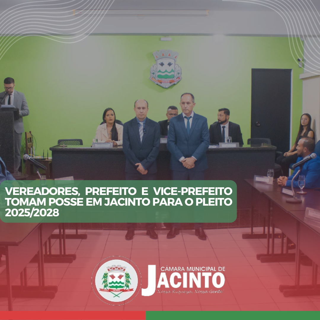 Vereadores, Prefeito e vice-prefeito Tomam Posse em jacinto para o pleito 2025/2028